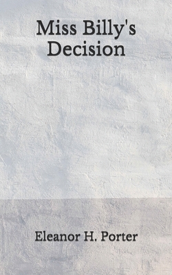 Miss Billy's Decision: (Aberdeen Classics Collection) by Eleanor H. Porter