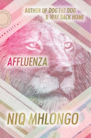 Affluenza by Niq Mhlongo