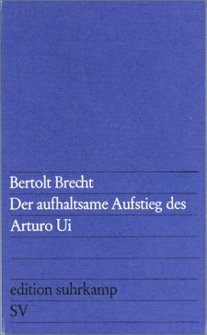 Der aufhaltsame Aufstieg des Arturo Ui by Bertolt Brecht