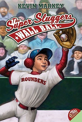 The Super Sluggers: Wall Ball by Kevin Markey