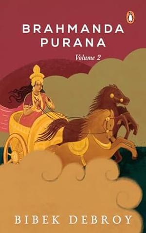 Brahmanda Purana: Volume 2 by Bibek Debroy