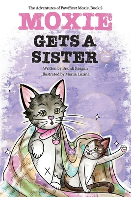 Moxie Gets a Sister, Volume 2 by Brandi Reagan