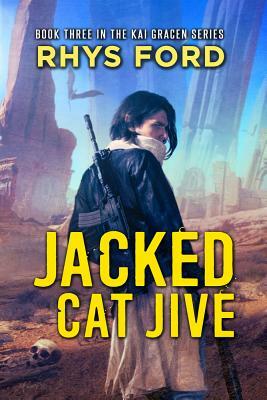 Jacked Cat Jive by Rhys Ford