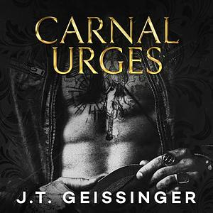 Carnal Urges by J.T. Geissinger