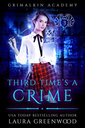 Third Time's a Crime by Laura Greenwood