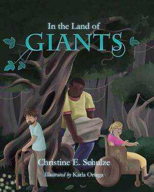 In the Land of Giants by Christine E. Schulze