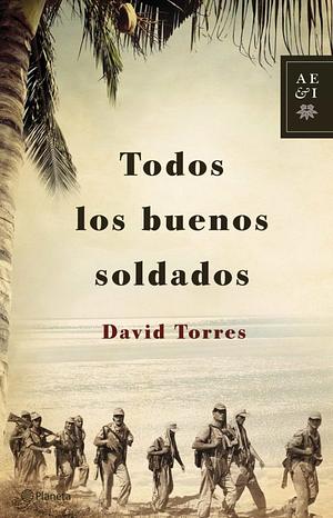 Todos los buenos soldados by David Torres
