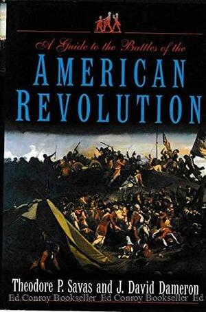 Battle Of The American Revolution by Theodore P. Savas