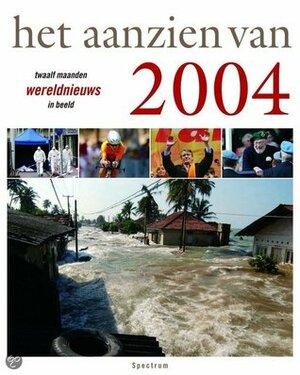 Het aanzien van 2004 by Han van Bree