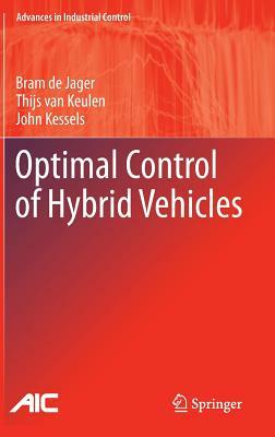 Optimal Control of Hybrid Vehicles by Bram De Jager, Thijs Van Keulen, John Kessels