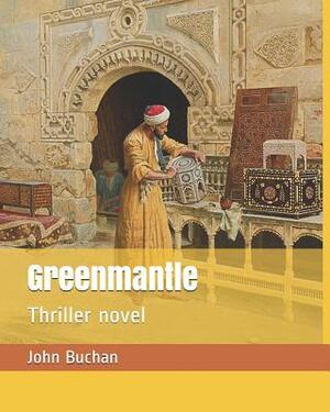 Greenmantle: Thriller Novel by John Buchan