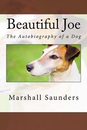 Beautiful Joe: The Autobiography of a Dog by Marshall Saunders, Hezekiah Butterworth