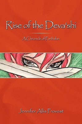 Rise of the Deva'shi: A Chronicle of Parthalan by Jennifer Allis Provost
