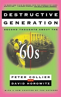 Destructive Generation: Second Thoughts About the '60s by David Horowitz, Peter Collier