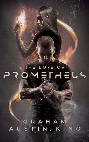 The Lore of Prometheus by Graham Austin-King