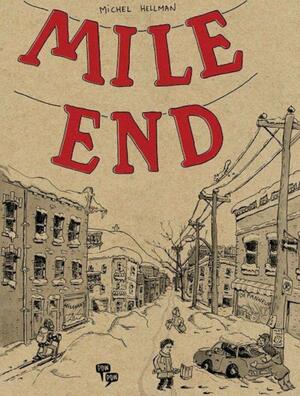 Mile End by Michel Hellman