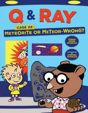 Meteorite or Meteor-Wrong?: Case 2 by Trisha Speed Shaskan