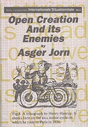 Open Creation and its Enemies by Asger Jorn