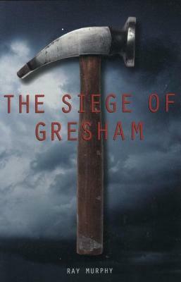 The Siege of Gresham by Ray Murphy