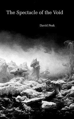 The Spectacle of the Void by David Peak