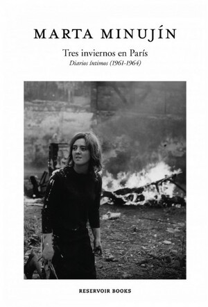 Tres Inviernos en París. Diarios íntimos (1961-1964) by Marta Minujín