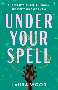 Under Your Spell by Laura Wood