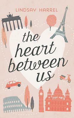 The Heart Between Us: Two Sisters, One Heart Transplant, and a Bucket List by Lindsay Harrel