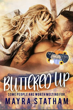 Buttered Up by Mayra Statham
