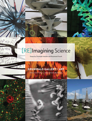 [re]imagining Science by Rosamond Purcell, Christoph Irmscher