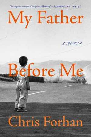 My Father Before Me by Chris Forhan