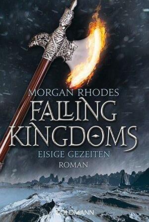 Eisige Gezeiten: Falling Kingdoms 4 - Roman by Morgan Rhodes