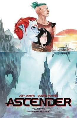 Ascender, Vol. 2: The Dead Sea by Dustin Nguyen, Jeff Lemire