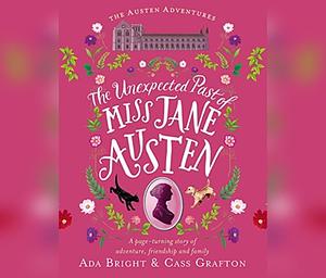 The Unexpected Past of Miss Jane Austen by Ada Bright, Cass Grafton