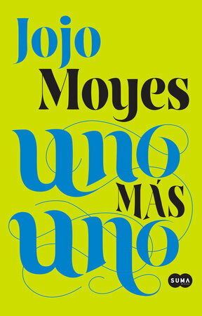 Uno Más Uno by Jojo Moyes