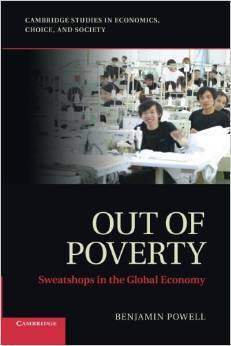 Out of Poverty: Sweatshops in the Global Economy by Benjamin Powell