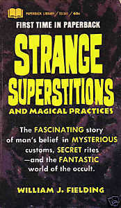 Strange Superstitions and Magical Practices by William J. Fielding