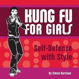 Kung Fu for Girls by Simon Harrison