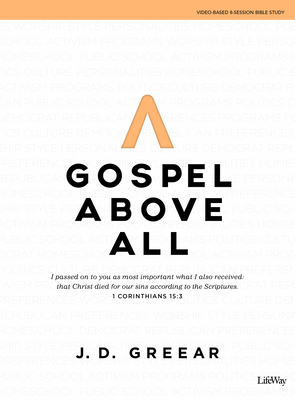 Gospel Above All - Bible Study Book by J. D. Greear