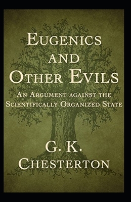 Eugenics and Other Evils Illustrated by G.K. Chesterton