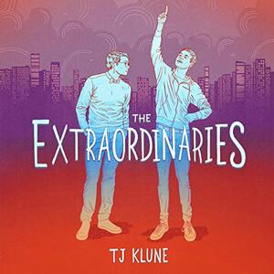 The Extraordinaries by TJ Klune