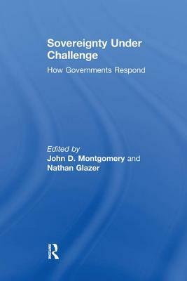 Sovereignty Under Challenge: How Governments Respond by Nathan Glazer