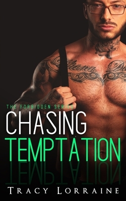 Chasing Temptation: A Student/Teacher Romance by Tracy Lorraine