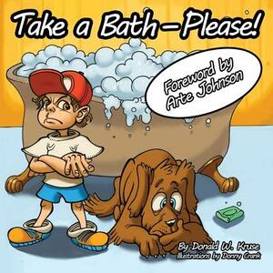 Take a Bath---Please! by Donald W. Kruse