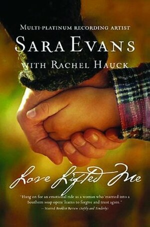 Love Lifted Me by Sara Evans, Rachel Hauck