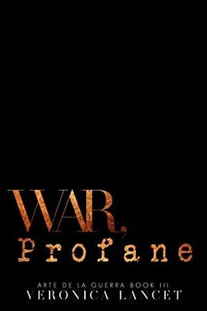 War, Profane by Veronica Lancet