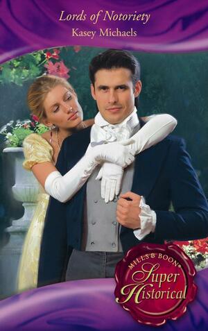 Lords of Notoriety: The Ruthless Lord Rule / The Toplofty Lord Thorpe by Kasey Michaels