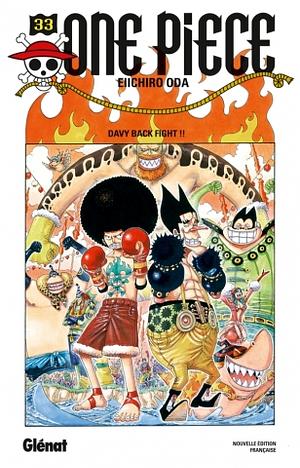 One Piece, Tome 33:  Davy back fight !! by Eiichiro Oda