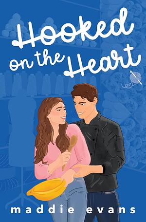 Hooked On The Heart by Maddie Evans
