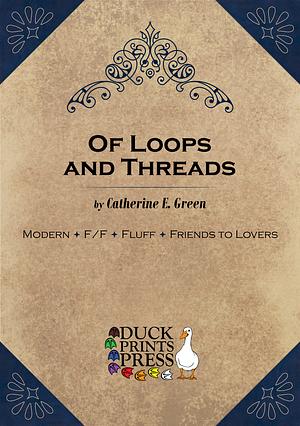 Of Loops and Threads by Catherine E. Green