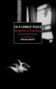 In a Lonely Place by Dorothy B. Hughes